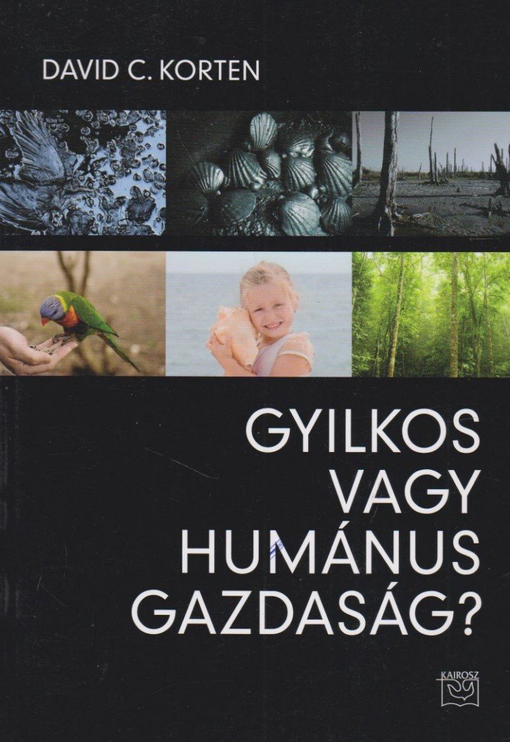 David C. Korten - Gyilkos vagy humánus gazdaság? [antikvár]
