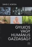 David C. Korten - Gyilkos vagy humánus gazdaság? [antikvár]