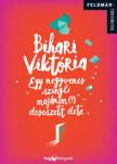 Bihari Viktória - Egy negyvenes szingli majdnem (!) elcseszettélete [antikvár]