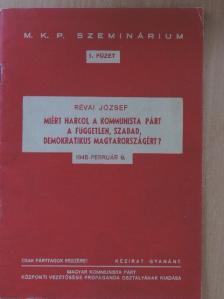 Révai József - Miért harcol a Kommunista Párt a független, szabad, demokratikus Magyarországért? [antikvár]