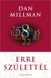Dan Millman - Erre születtél