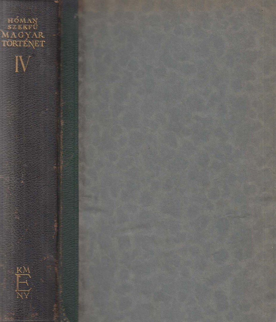 Szekfű Gyula, Hóman Bálint - Magyar Történet IV. [antikvár]