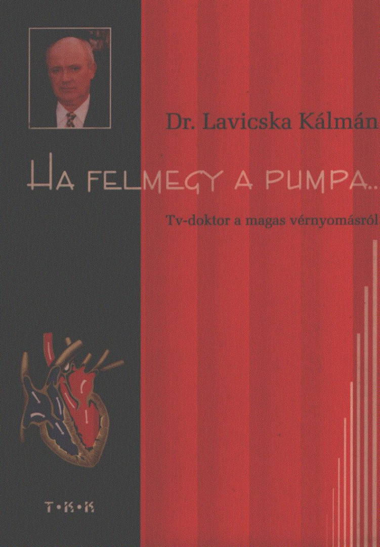 Dr. Lavicska Kálmán - Ha felmegy a pumpa [antikvár]