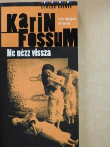 Karin Fossum - Ne nézz vissza [antikvár]