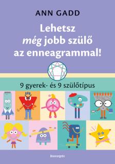Ann Gadd - Lehetsz még jobb szülő az enneagrammal!