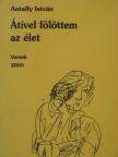 Antalfy István - Átível fölöttem az élet [antikvár]