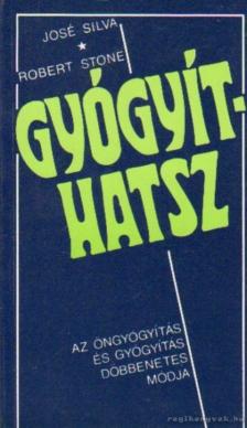 Silva, José, Stone, Robert - Gyógyíthatsz [antikvár]