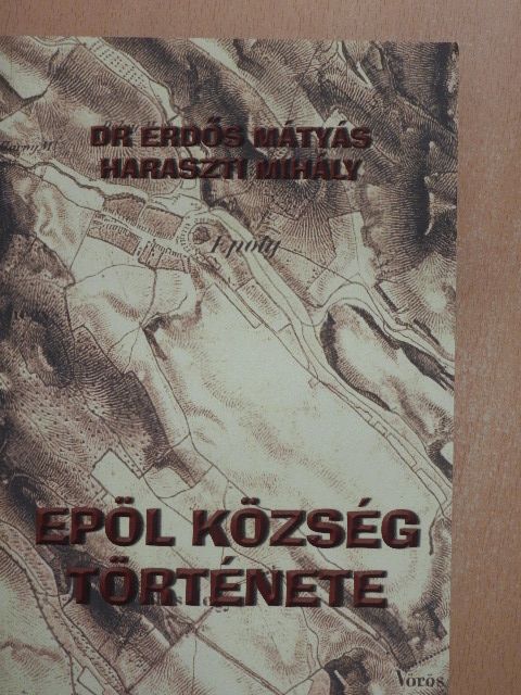 Dr. Erdős Mátyás - Epöl község története [antikvár]