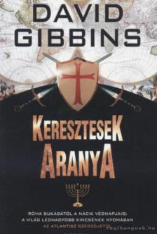 DAVID GIBBINS - Keresztesek aranya [antikvár]