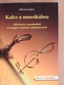 Pécsi Géza - Kulcs a muzsikához [antikvár]