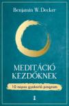 Benjamin W. Decker - Meditáció kezdőknek [antikvár]