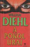 DIEHL, WILLIAM - A pokol urai [antikvár]