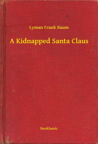 Baum L. Frank - A Kidnapped Santa Claus [eKönyv: epub, mobi]