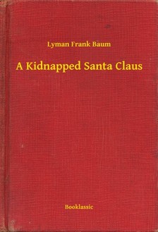 Baum L. Frank - A Kidnapped Santa Claus [eKönyv: epub, mobi]