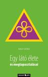 NAGY DÓRA - Egy látó élete és megtapasztalásai