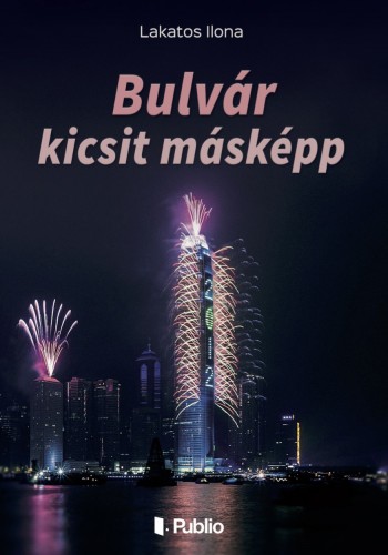 LAKATOS ILONA - Bulvár kicsit másképp [eKönyv: epub, mobi]