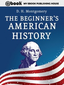 Montgomery D. H. - The Beginner's American History [eKönyv: epub, mobi]