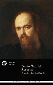 Rossetti Dante Gabriel - Dante Gabriel Rossetti - Delphi Poets Series [eKönyv: epub, mobi]