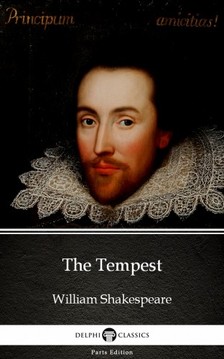 Delphi Classics William Shakespeare, - The Tempest by William Shakespeare (Illustrated) [eKönyv: epub, mobi]