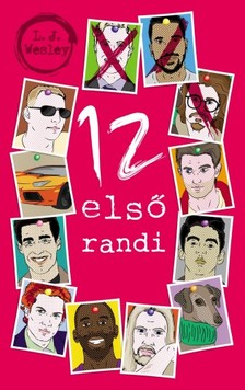 Wesley L. J. - 12 első randi [eKönyv: epub, mobi]