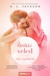 A.L. Jackson - Örökké veled - Nem engedlek III. [eKönyv: epub, mobi]