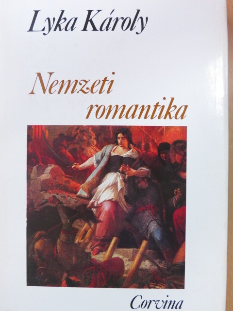 Lyka Károly - Nemzeti romantika [antikvár]