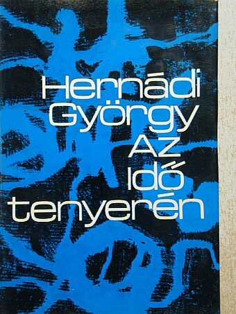 Hernádi György - Az idő tenyerén [antikvár]