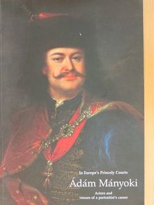In Europe's Princely Courts - Ádám Mányoki [antikvár]