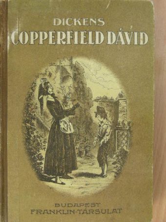 Dickens Károly - Copperfield Dávid élete és viszontagságai [antikvár]