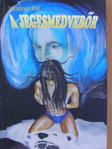 Vezényi Pál - A jegesmedvebőr [antikvár]