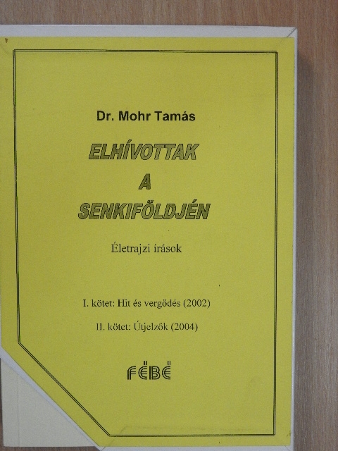 Dr. Mohr Tamás - Elhívatottak a senkiföldjén I-II. [antikvár]