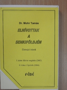 Dr. Mohr Tamás - Elhívatottak a senkiföldjén I-II. [antikvár]