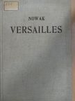 Karl Friedrich Nowak - Versailles [antikvár]