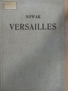 Karl Friedrich Nowak - Versailles [antikvár]