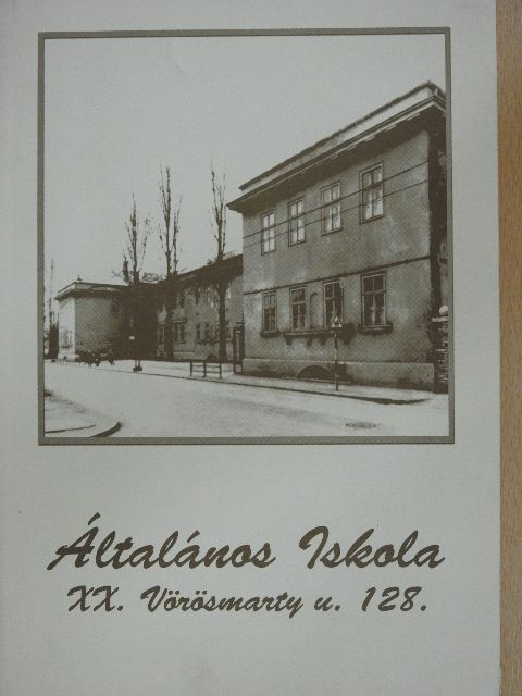 Általános Iskola - XX. Vörösmarty u. 128. [antikvár]