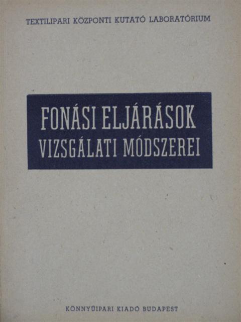 Gangli Boldizsár - Fonási eljárások vizsgálati módszerei [antikvár]