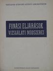 Gangli Boldizsár - Fonási eljárások vizsgálati módszerei [antikvár]