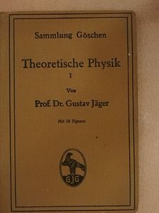 Dr. Gustav Jäger - Theoretische Physik I [antikvár]