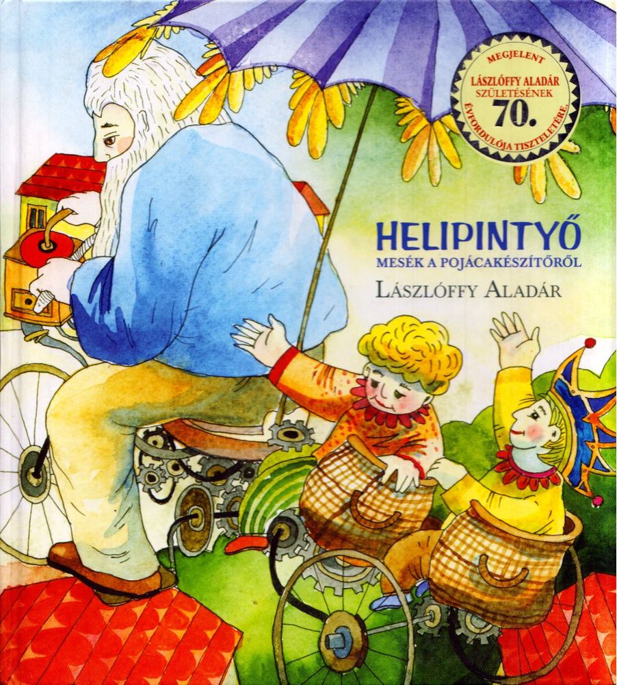 Lászlóffy Aladár - Helipintyő - Mesék a pojácakészítőről [antikvár]