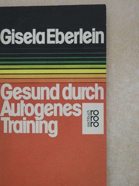 Gisela Eberlein - Gesund durch Autogenes Training [antikvár]