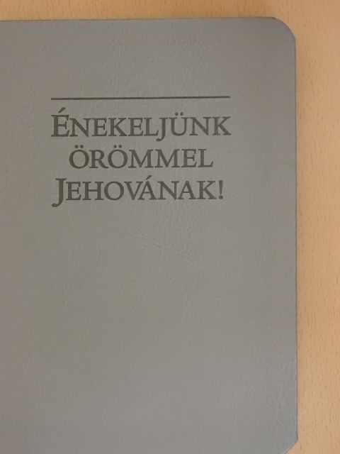 Énekeljünk örömmel Jehovának! [antikvár]