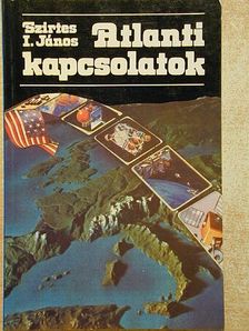 Szirtes I. János - Atlanti kapcsolatok [antikvár]
