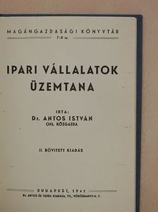 Dr. Antos István - Ipari vállalatok üzemtana [antikvár]