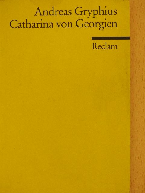 Andreas Gryphius - Catharina von Georgien [antikvár]