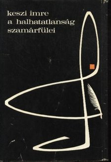 KESZI IMRE - A halhatatlanság szamárfülei [antikvár]