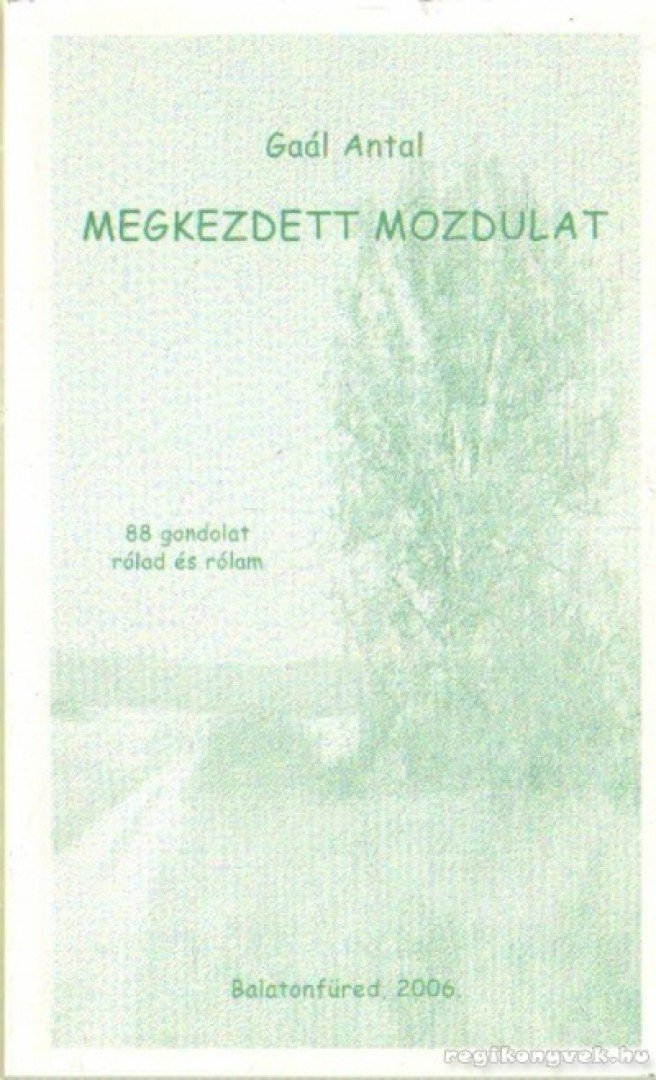 Gaál Antal - Megkezdett mozdulat (dedikált) [antikvár]