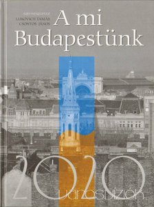 Csontos János, Lukovich Tamás - A mi Budapestünk 2020 [antikvár]