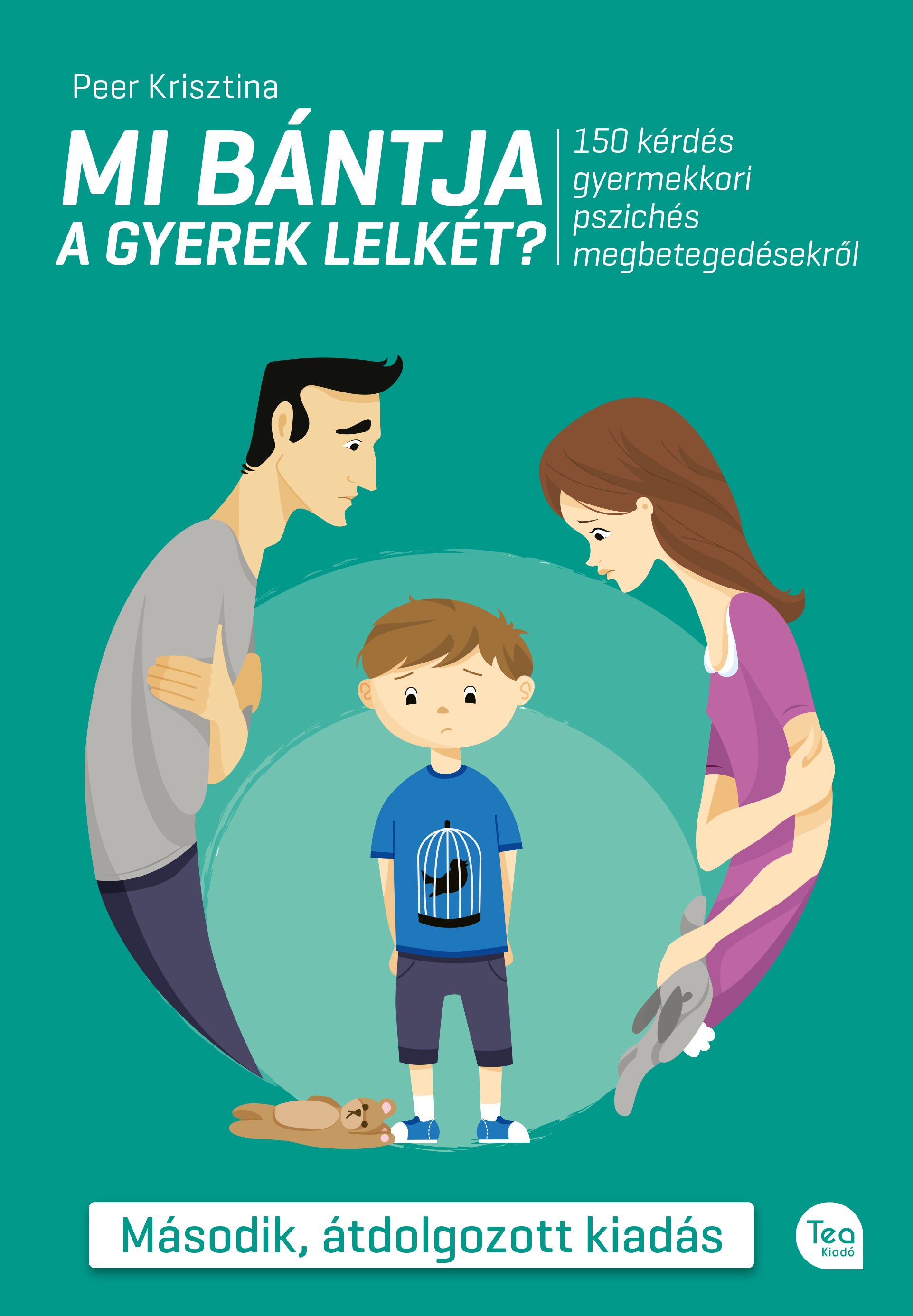 Peer Krisztina - Mi bántja a gyerek lelkét? (Második, átdolgozott kiadás)