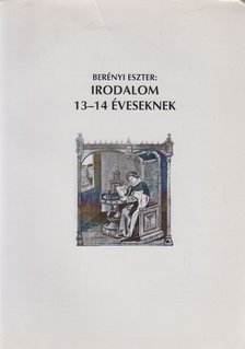 Berényi Eszter - Irodalom 13-14 éveseknek [antikvár]