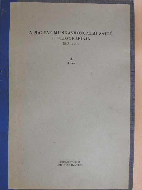 A magyar munkásmozgalmi sajtó bibliográfiája II. [antikvár]